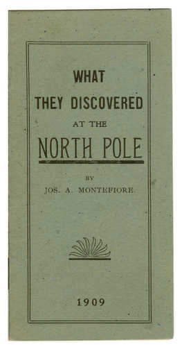 What they Discovered at the North Pole, 1909 Ink on paper, with reproductions Collections of Maine Historical Society Pamphlet 2033