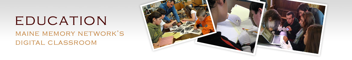 Education - Maine Memory Network's Digital Classroom